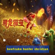 beefcake hunter christian